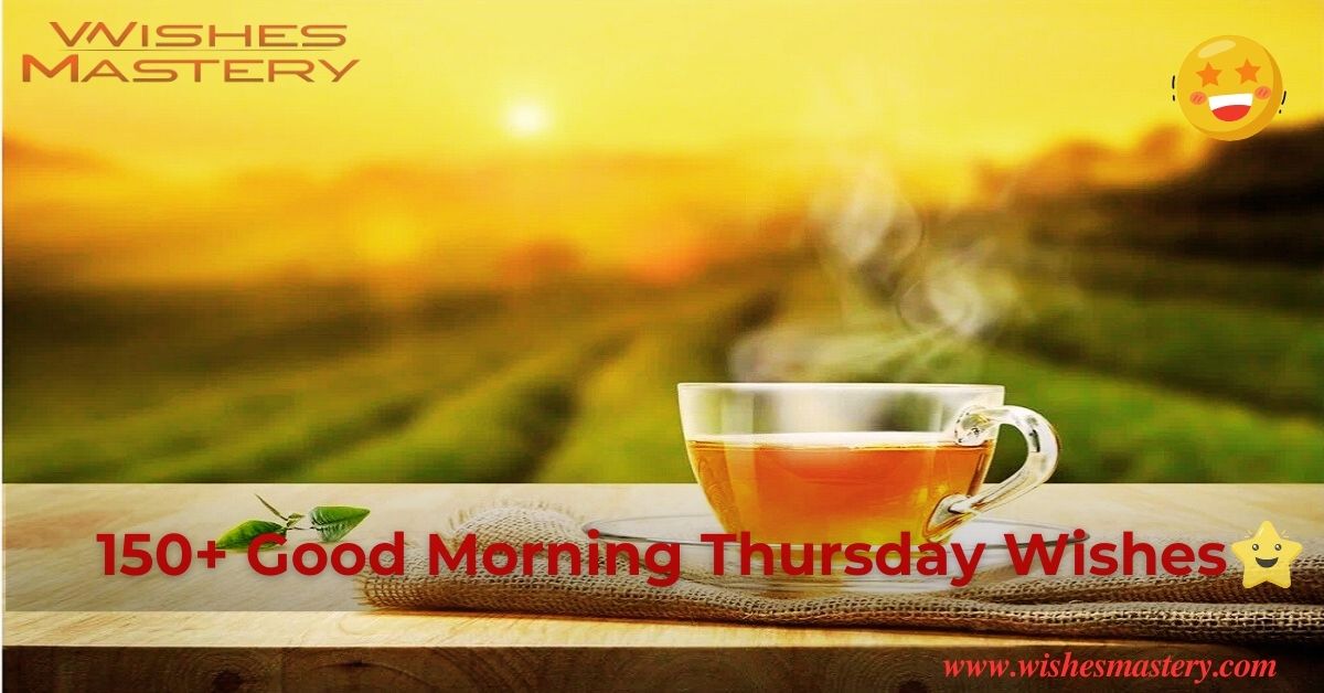 150+ Good Morning Thursday Wishes