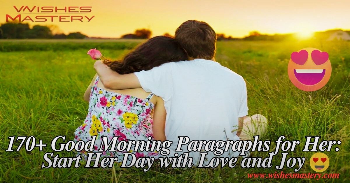 170+ Good Morning Paragraphs for Her Start Her Day with Love and Joy