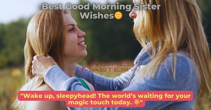 Best Good Morning Sister Wishes🌞