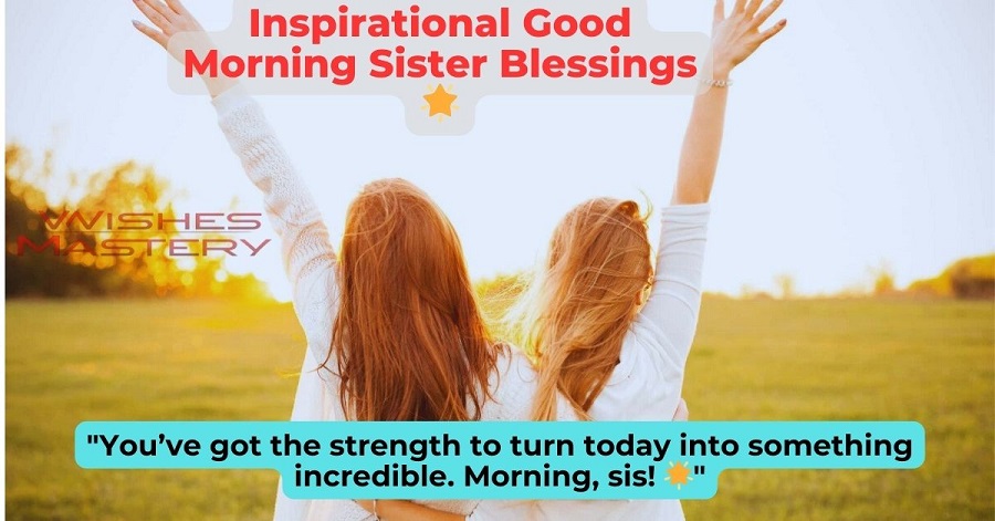 Inspirational Good Morning Sister Blessings 🌟