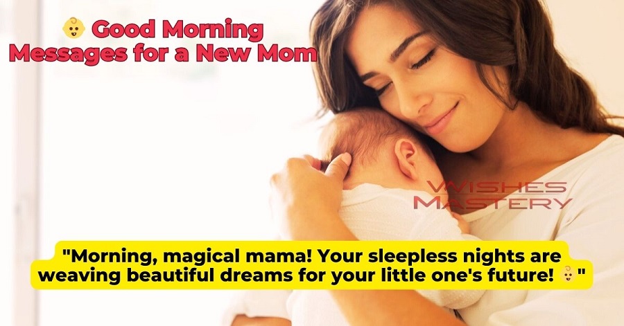 👶 Good Morning Messages for a New Mom