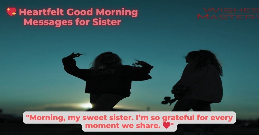 💖 Heartfelt Good Morning Messages for Sister