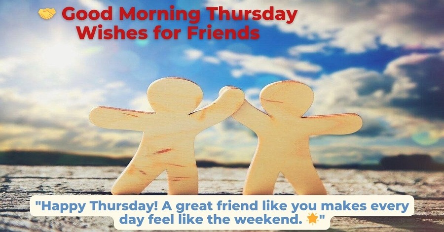 🤝 Good Morning Thursday Wishes for Friends