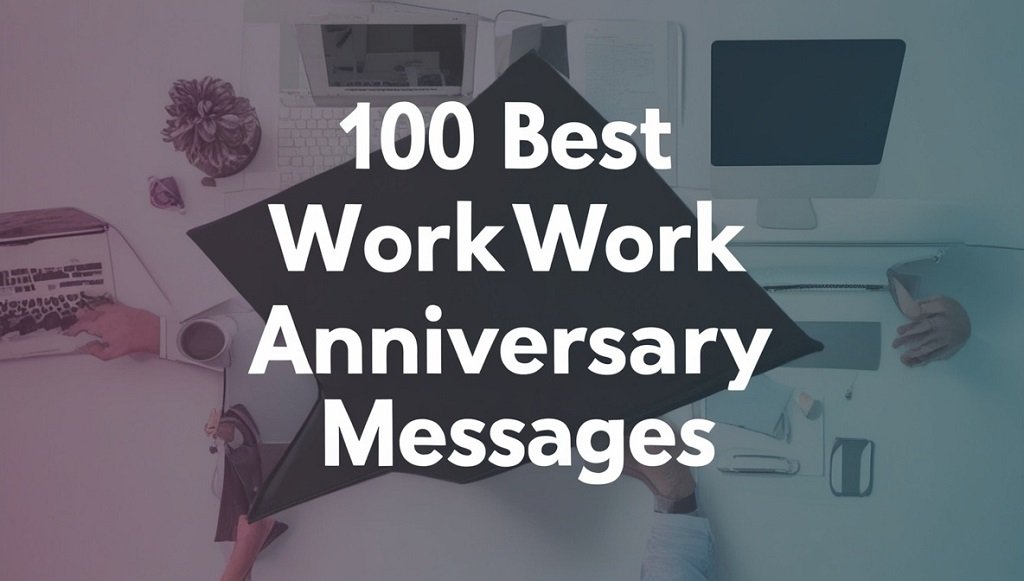 100 Best Work Anniversary Messages Options for Every Colleague